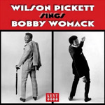 WILSON PICKETT SINGS BOBBY WOMACK